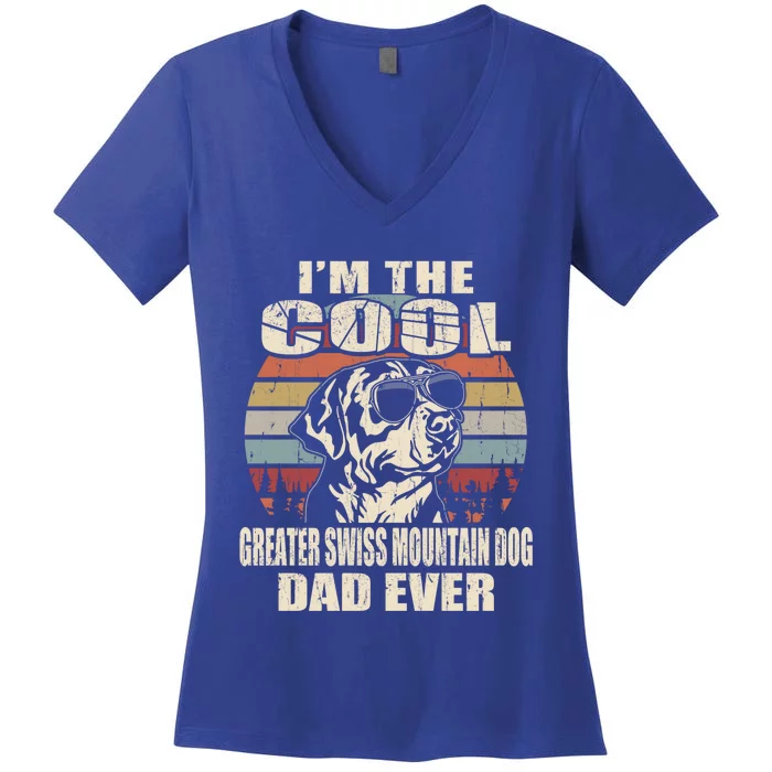 Im The Cool Greater Swiss Mountain Dog Dad Ever Vintage Gift Women's V-Neck T-Shirt