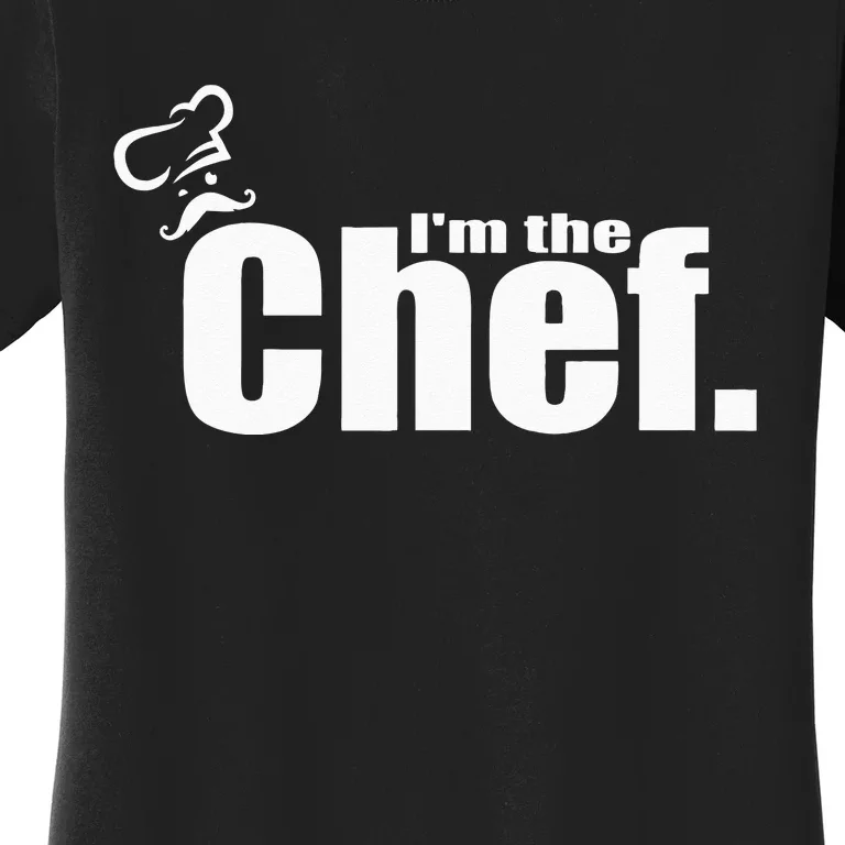 I'm The Chef Funny Cook Chef Cooking Chef Chef's Hat Women's T-Shirt