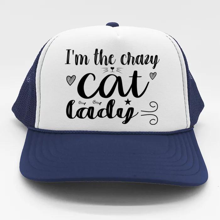 I'm The Crazy Cat Lady Trucker Hat