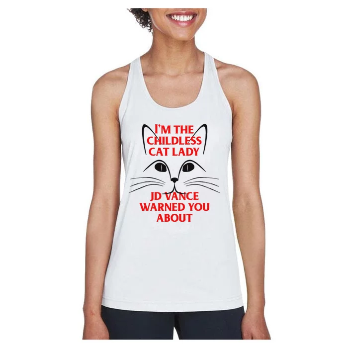 IM The Childless Cat Lady Jd Vance Warned You About Women's Racerback Tank