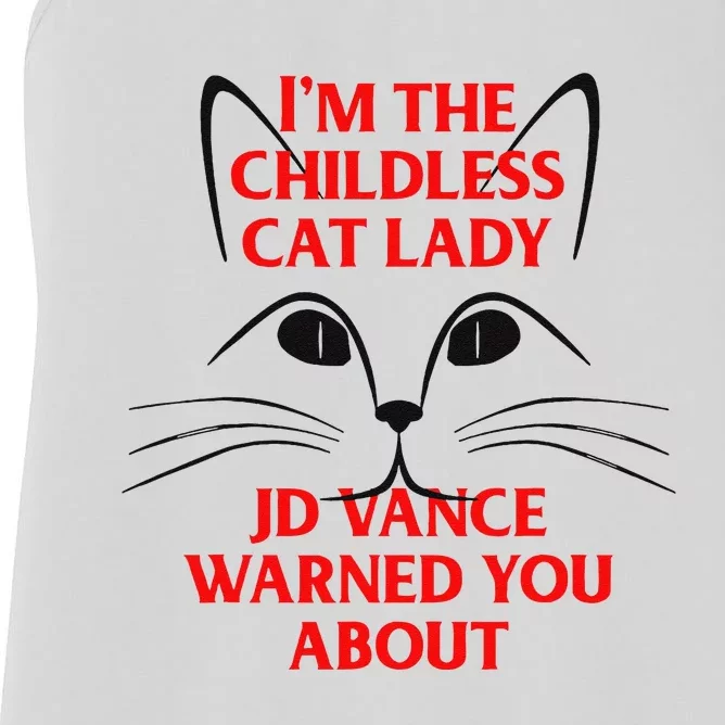 IM The Childless Cat Lady Jd Vance Warned You About Women's Racerback Tank