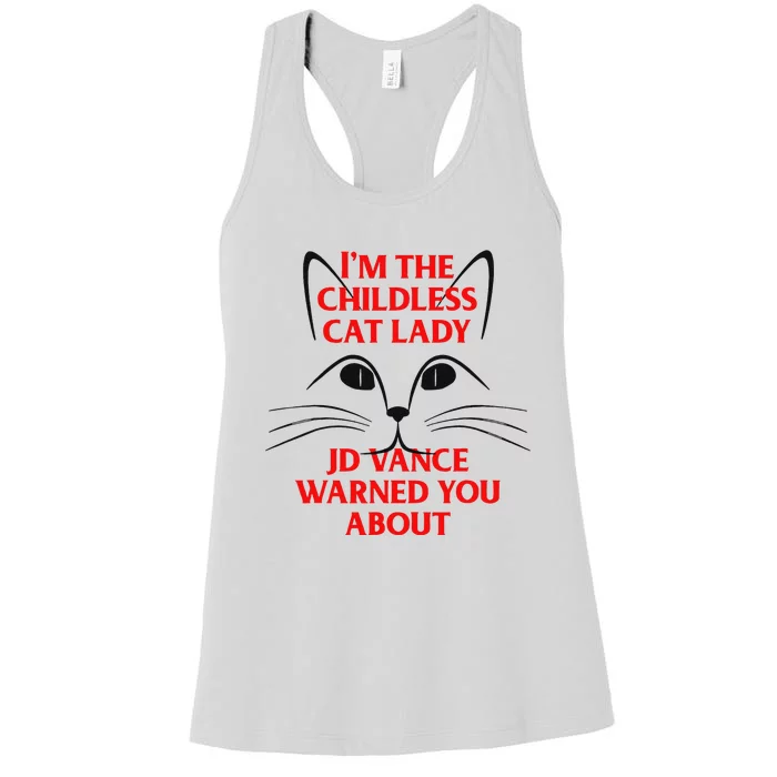 IM The Childless Cat Lady Jd Vance Warned You About Women's Racerback Tank