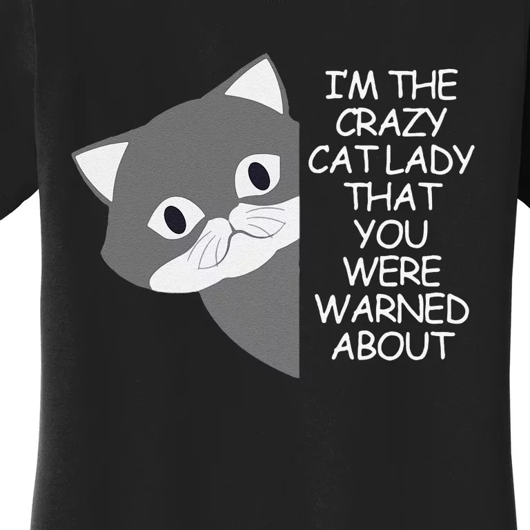 IM The Crazy Cat Lady That You Were Warned About Kamala 47 Women's T-Shirt