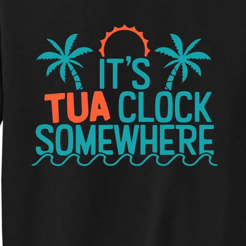 It’S Tua Clock Somewhere Sometimes Sweatshirt