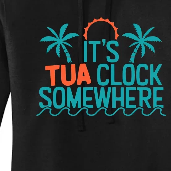 It’S Tua Clock Somewhere Sometimes Women's Pullover Hoodie