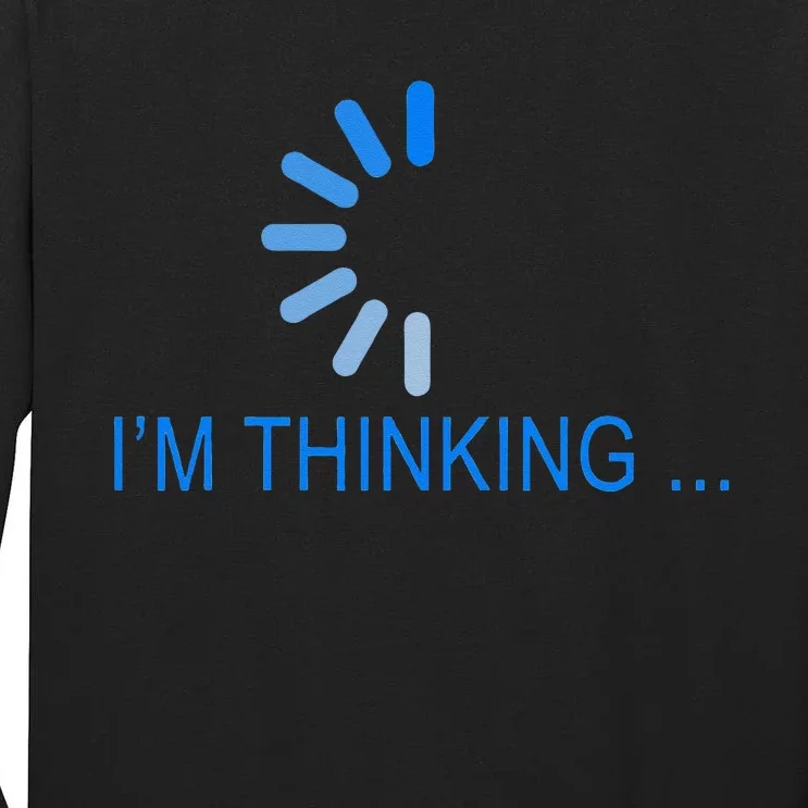 Im Thinking Cancel Loading Symbol Thinking Tall Long Sleeve T-Shirt