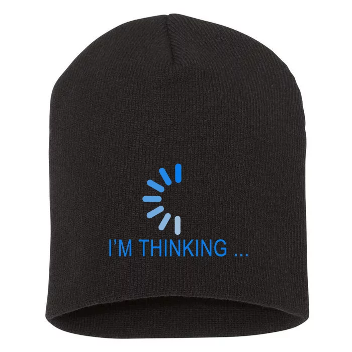 Im Thinking Cancel Loading Symbol Thinking Short Acrylic Beanie