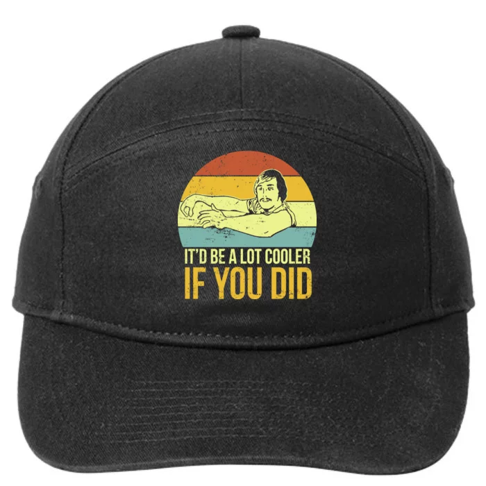 It'd Be A Lot Cooler If You Did 7-Panel Snapback Hat