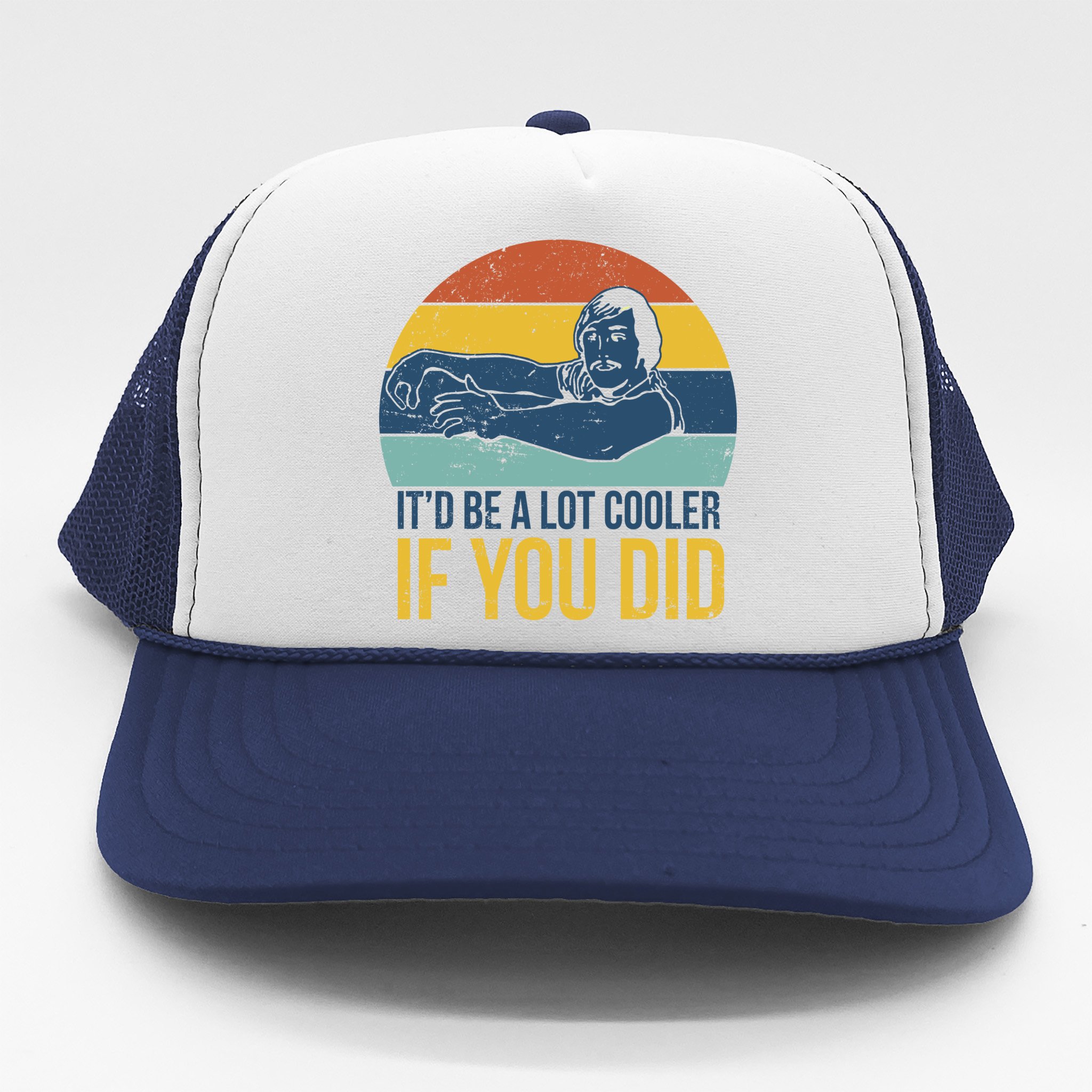 Cooler If You Did 