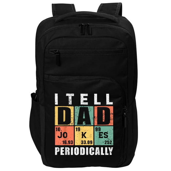 I Tell Dad Jokes Periodically Elet Vintage FatherS Day Gift Impact Tech Backpack