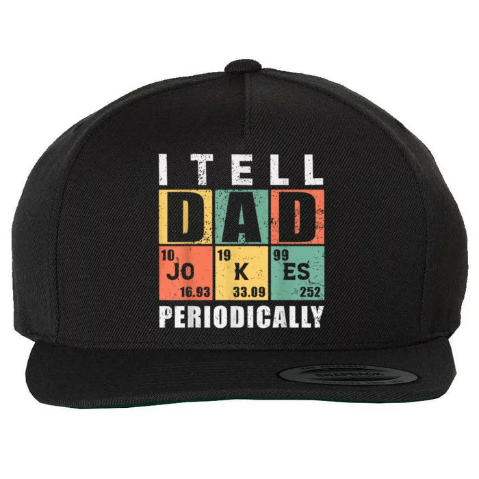 I Tell Dad Jokes Periodically Elet Vintage FatherS Day Gift Wool Snapback Cap