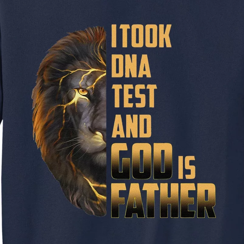 I Took DNA Test God Is My Father Father's Day Christian Tall Sweatshirt