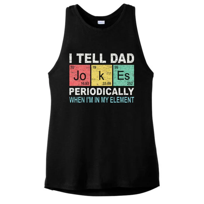 I Tell Dad Jokes Periodically But Only When I'm My Element Ladies Tri-Blend Wicking Tank