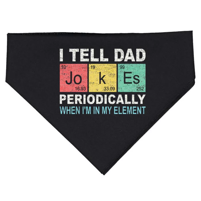 I Tell Dad Jokes Periodically But Only When I'm My Element USA-Made Doggie Bandana