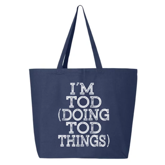 I'm Tod Doing Tod Things Family Reunion First Name Meaningful Gift 25L Jumbo Tote