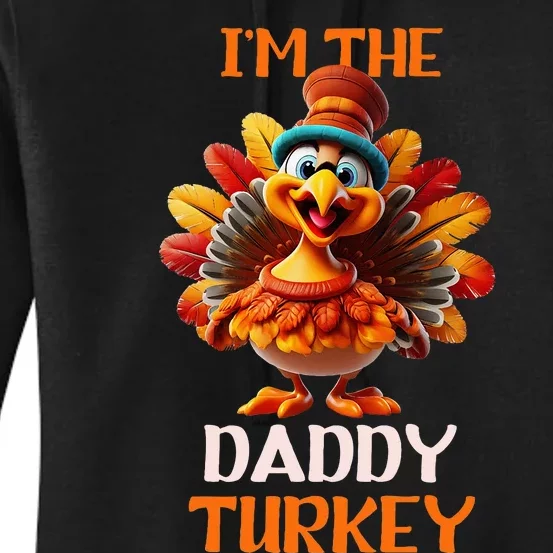 IM The Daddy Turkey Family Reunion Thanksgiving Costume Women's Pullover Hoodie