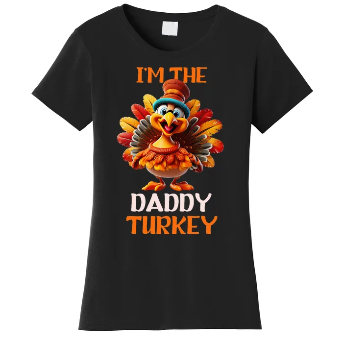 IM The Daddy Turkey Family Reunion Thanksgiving Costume Women's T-Shirt