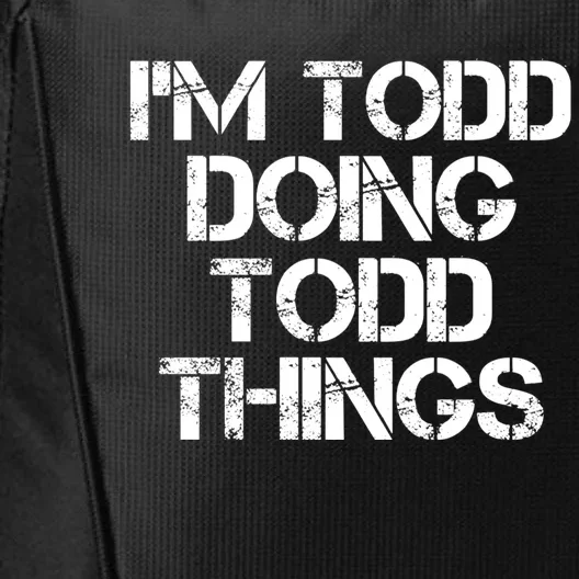 I'm Todd Doing Todd Things Funny Todd Gift Idea City Backpack