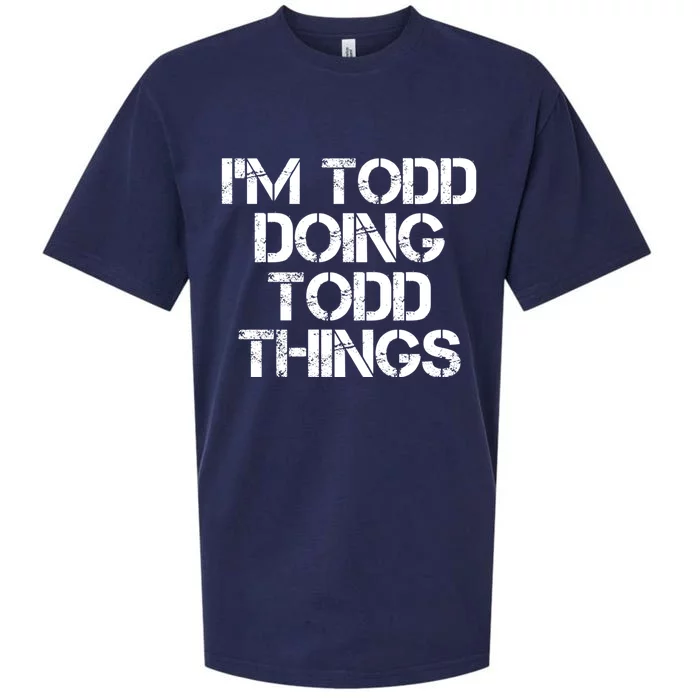 I'm Todd Doing Todd Things Funny Todd Gift Idea Sueded Cloud Jersey T-Shirt