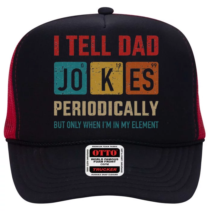 I Tell Dad Jokes Periodically Element Vintage Fathers Day High Crown Mesh Trucker Hat