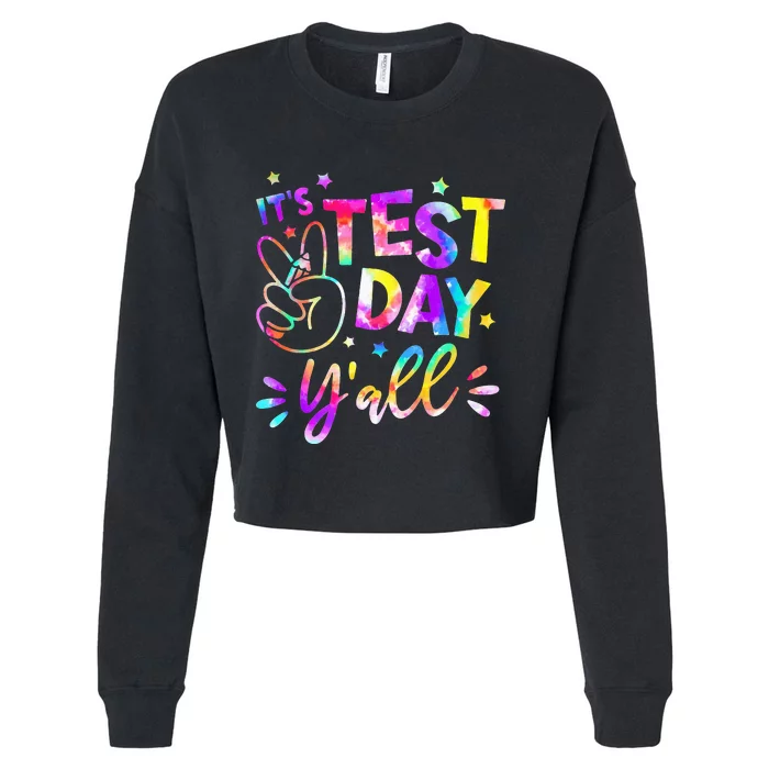 It's Test Day Y'all Tie Dye Students Teacher Test Day Gifts Cropped Pullover Crew