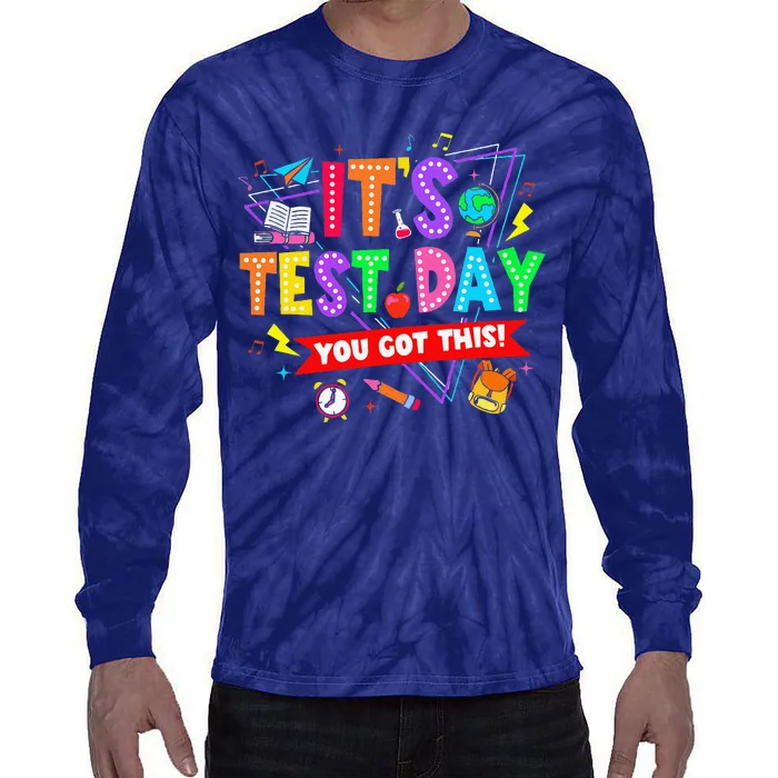 ItS Test Day You Got This Testing Day Teacher Student Tie-Dye Long Sleeve Shirt