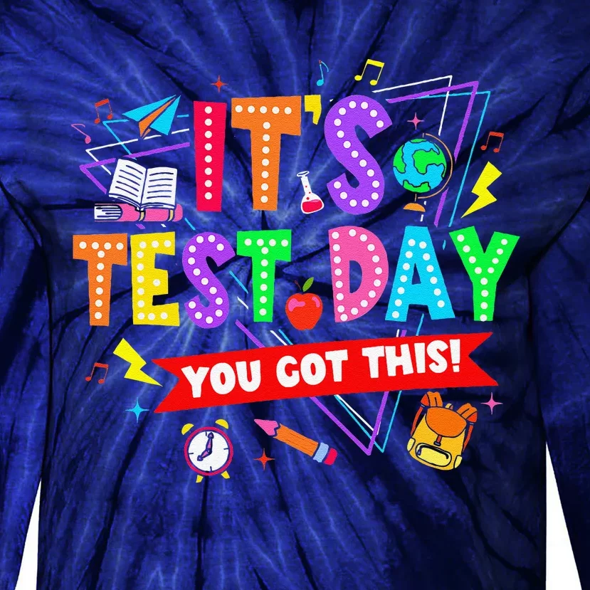 ItS Test Day You Got This Testing Day Teacher Student Tie-Dye Long Sleeve Shirt