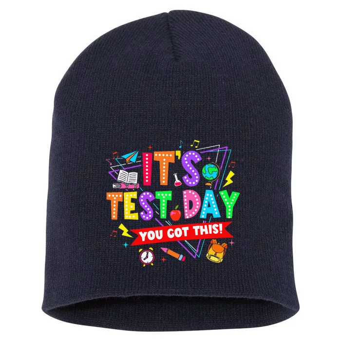 ItS Test Day You Got This Testing Day Teacher Student Short Acrylic Beanie