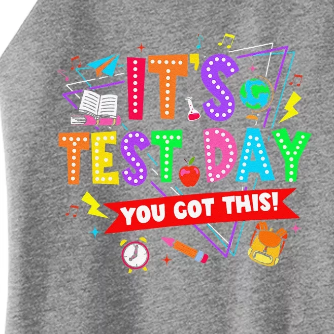 ItS Test Day You Got This Testing Day Teacher Student Women’s Perfect Tri Rocker Tank