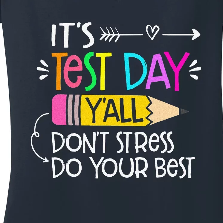 Its Test Day YAll Dont Stress Do Your Best Testing Day 2024 Women's V-Neck T-Shirt