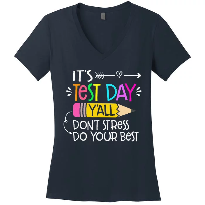 Its Test Day YAll Dont Stress Do Your Best Testing Day 2024 Women's V-Neck T-Shirt