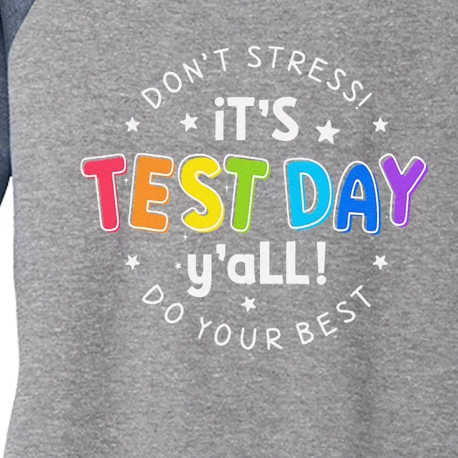 Its Test Day YAll DonT Stress Do Your Best Testing Teacher Women's Tri-Blend 3/4-Sleeve Raglan Shirt