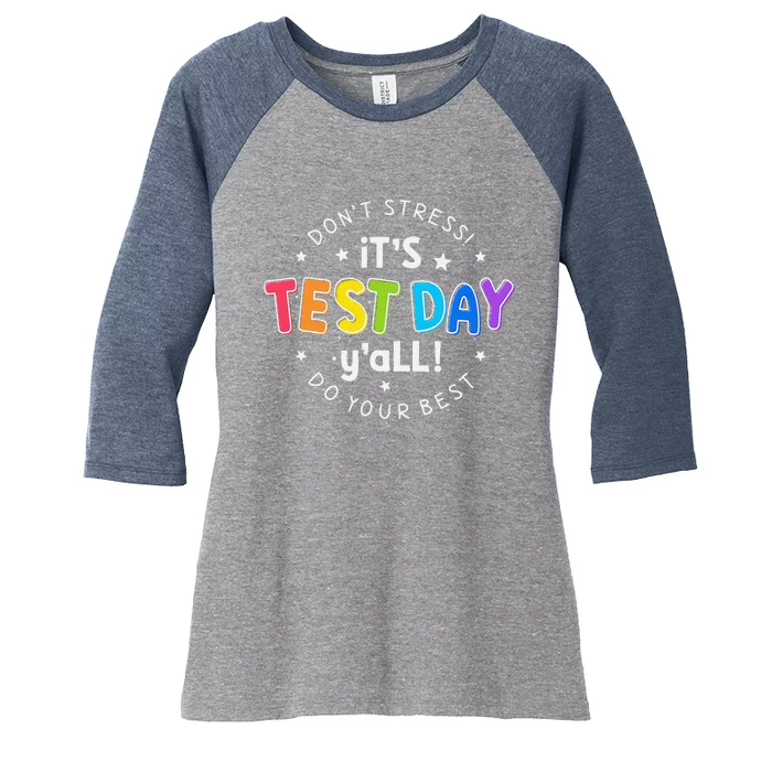 Its Test Day YAll DonT Stress Do Your Best Testing Teacher Women's Tri-Blend 3/4-Sleeve Raglan Shirt