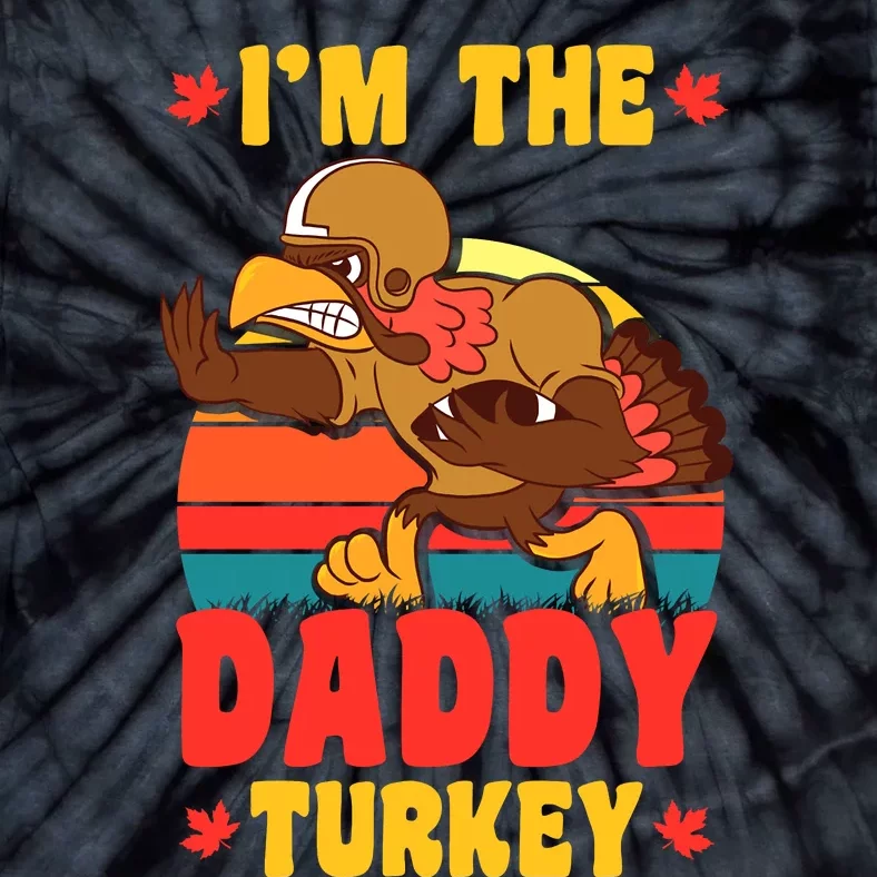 I'm The Daddy Turkey Thanksgiving Matching Family Costume Tie-Dye T-Shirt