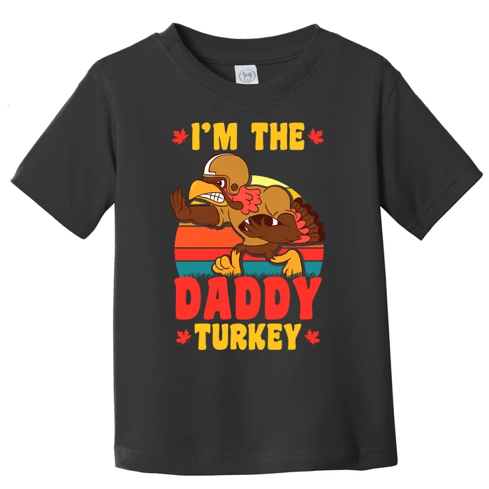 I'm The Daddy Turkey Thanksgiving Matching Family Costume Toddler T-Shirt