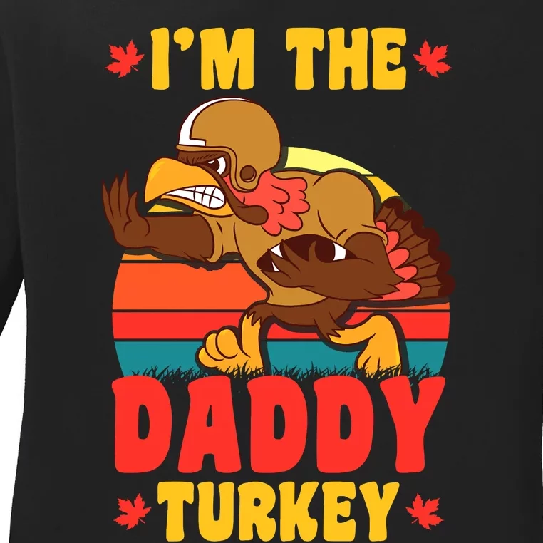 I'm The Daddy Turkey Thanksgiving Matching Family Costume Ladies Long Sleeve Shirt