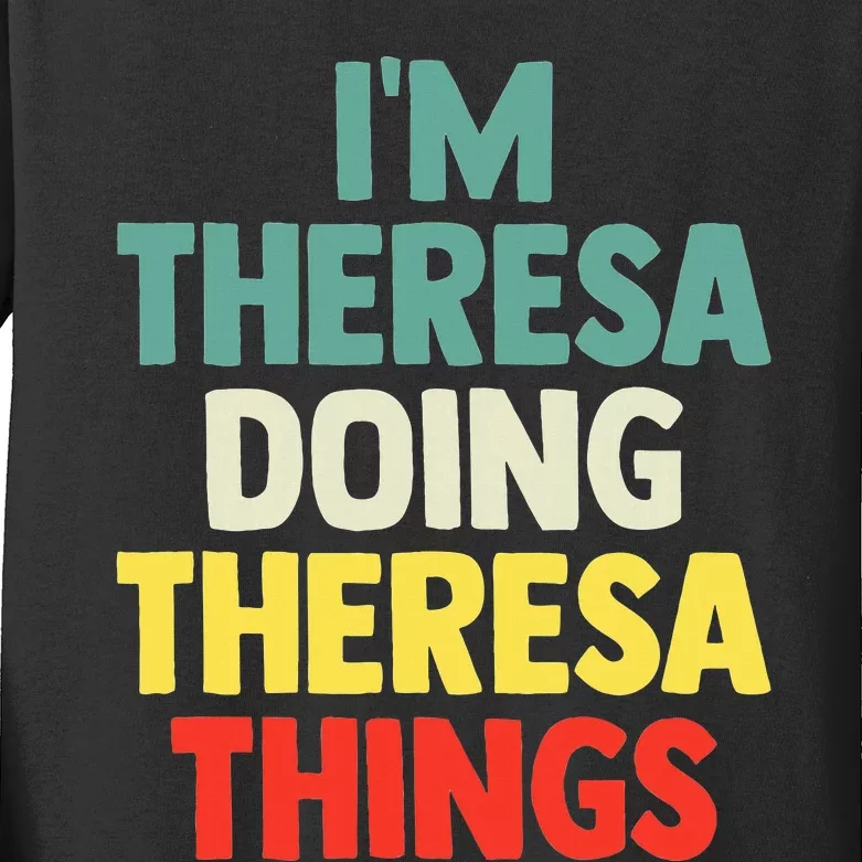 Im Theresa Doing Theresa Things Personalized Name Kids Long Sleeve Shirt