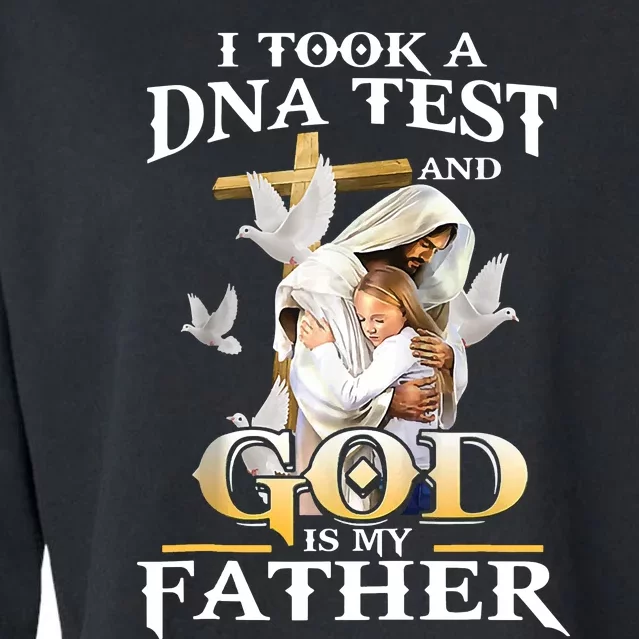 I Took DNA Test And God Is My Father Christian Fathers Day Cropped Pullover Crew