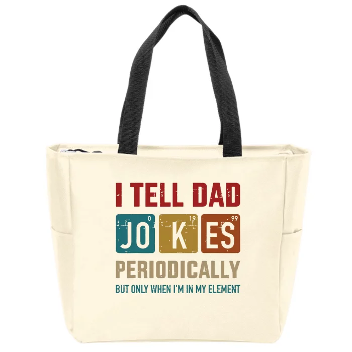 I Tell Dad Jokes Periodically Element Vintage Fathers Day Zip Tote Bag