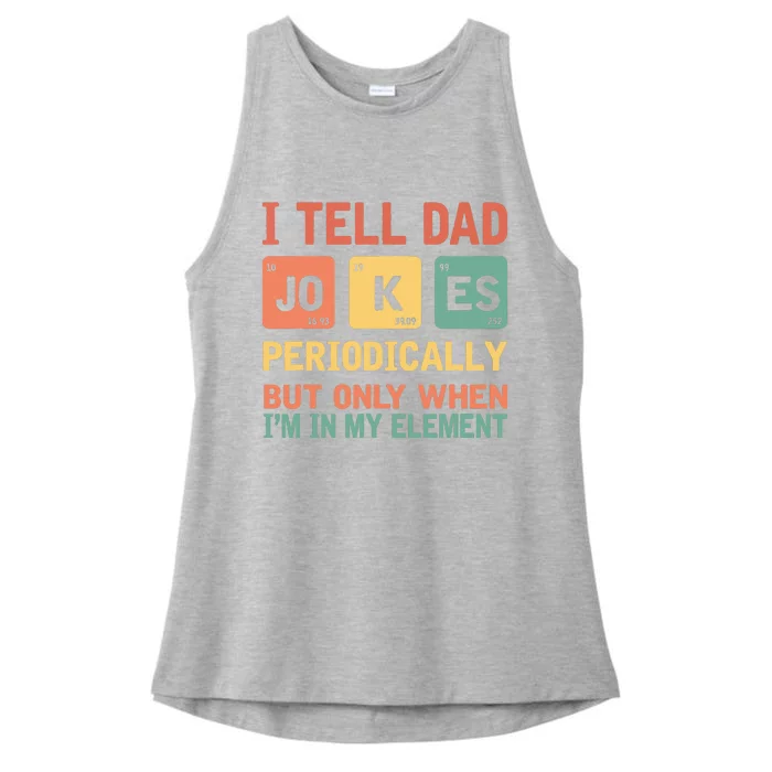 I Tell Dad Jokes Periodically Fathers Day Periodic Table Ladies Tri-Blend Wicking Tank