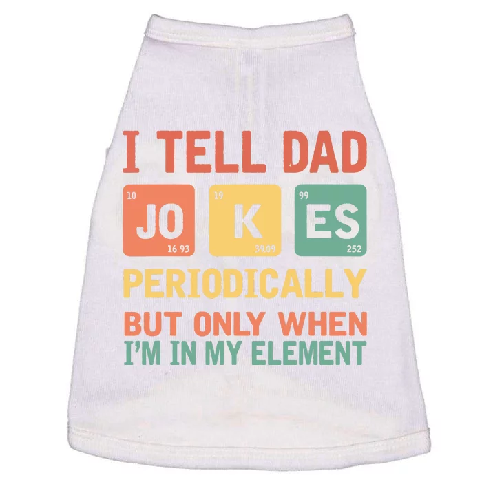 I Tell Dad Jokes Periodically Fathers Day Periodic Table Doggie Tank