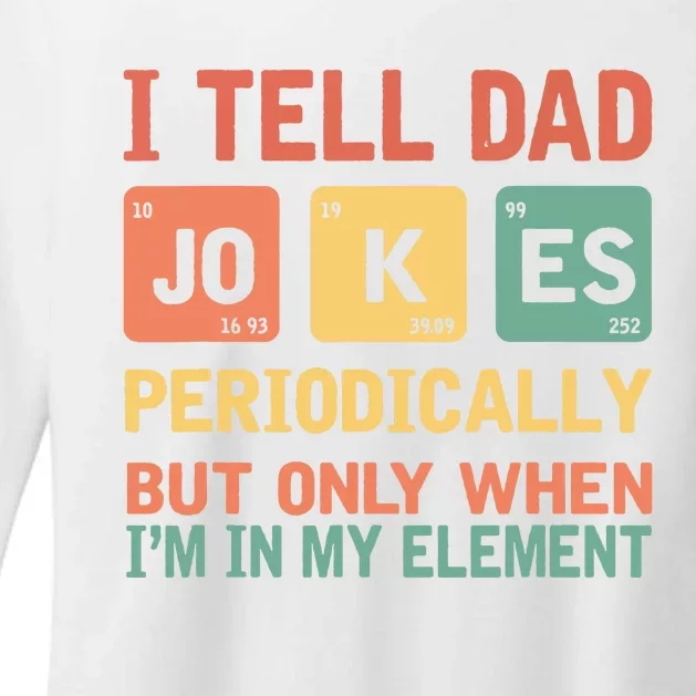 I Tell Dad Jokes Periodically Fathers Day Periodic Table Womens CVC Long Sleeve Shirt