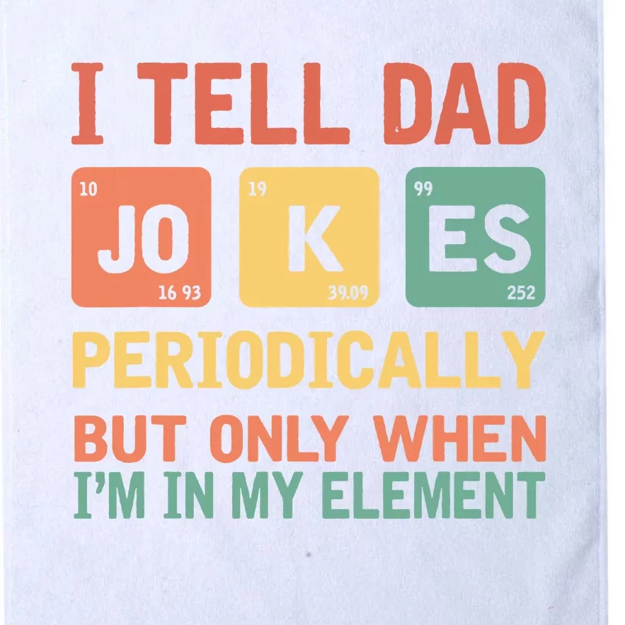 I Tell Dad Jokes Periodically Fathers Day Periodic Table Platinum Collection Golf Towel