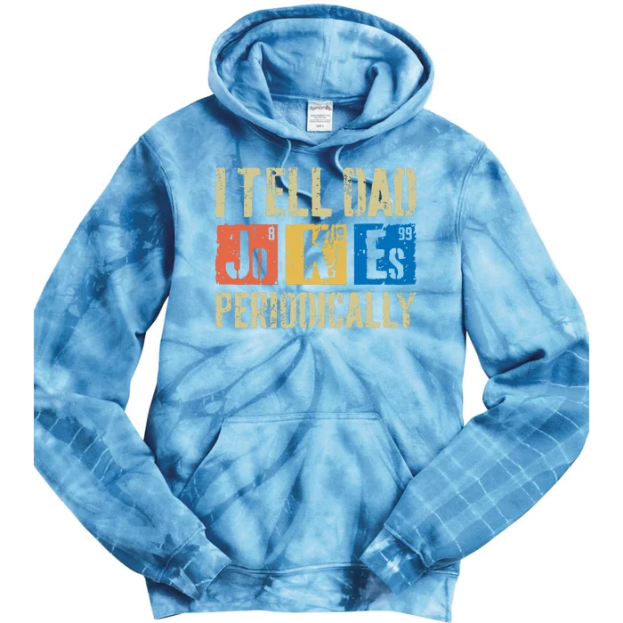 I Tell Dad Jokes Periodically Fathers Day Tie Dye Hoodie