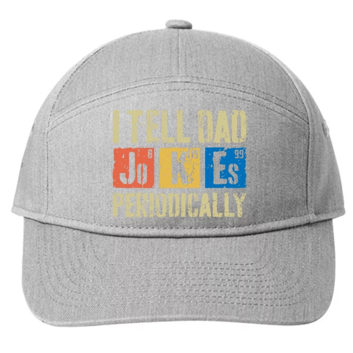 I Tell Dad Jokes Periodically Fathers Day 7-Panel Snapback Hat