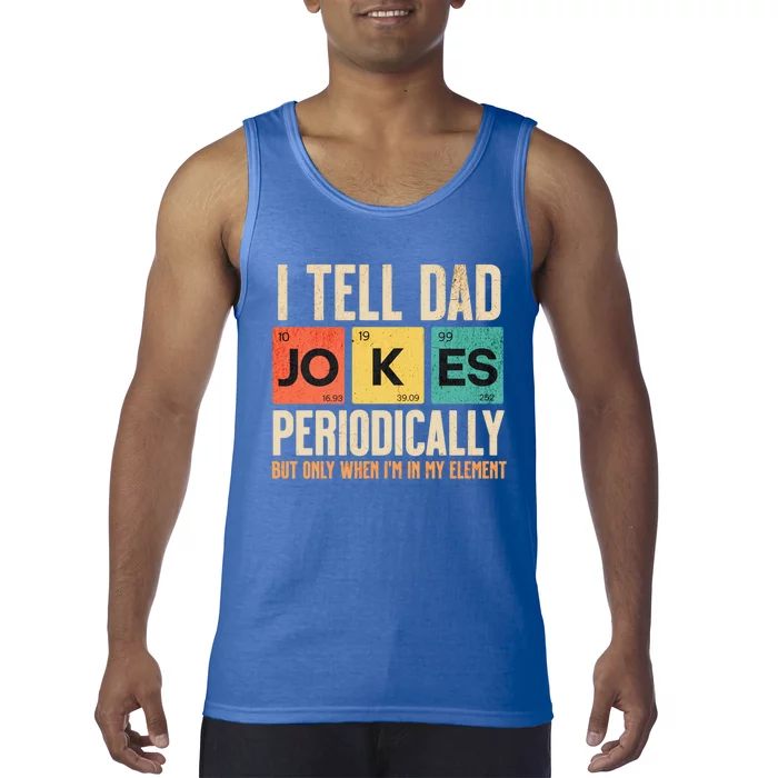 I Tell Dad Jokes Periodically Funny FatherS Day Dad Joke Gift Tank Top