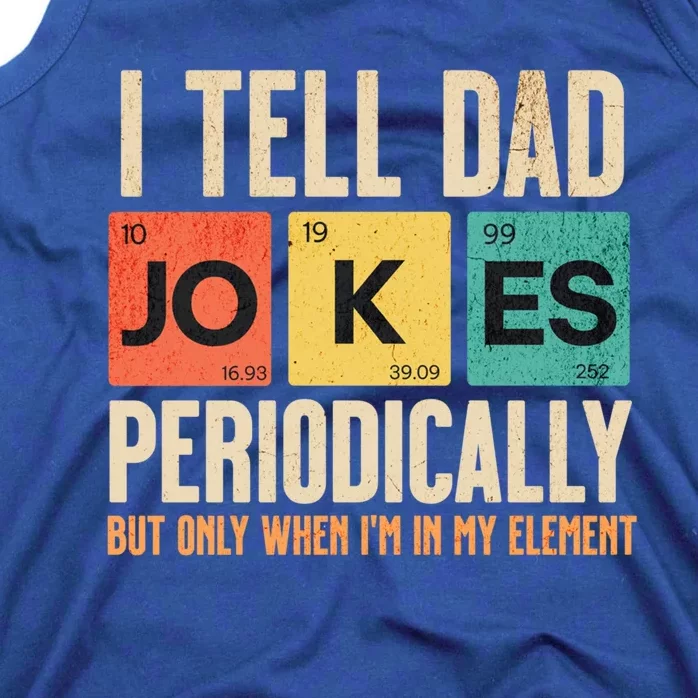 I Tell Dad Jokes Periodically Funny FatherS Day Dad Joke Gift Tank Top