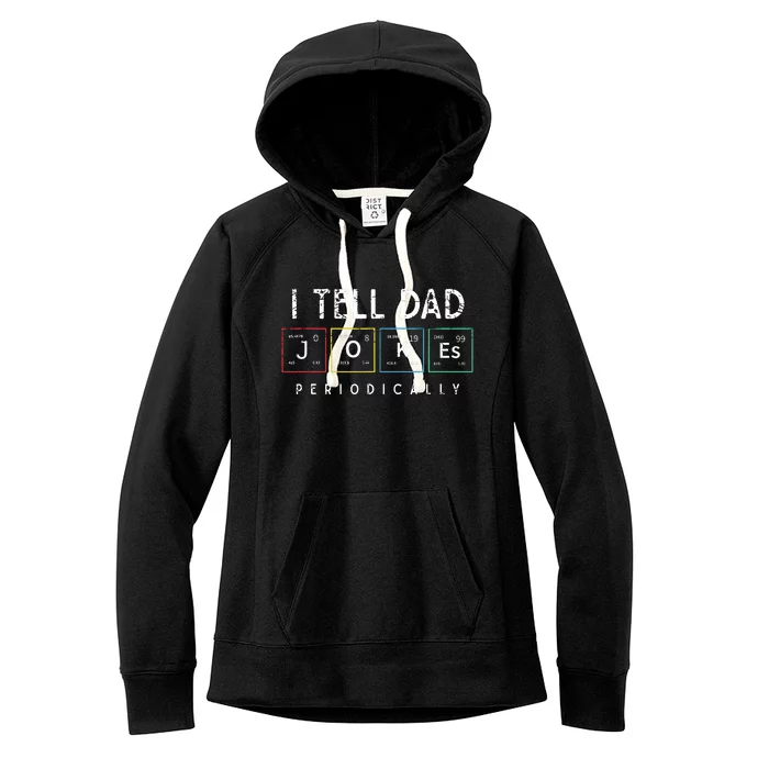 I Tell Dad Jokes Periodically Punny Fathers Day Dad Jokes. Women's Fleece Hoodie