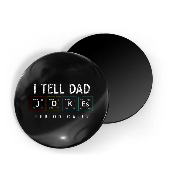 I Tell Dad Jokes Periodically Punny Fathers Day Dad Jokes. Magnet