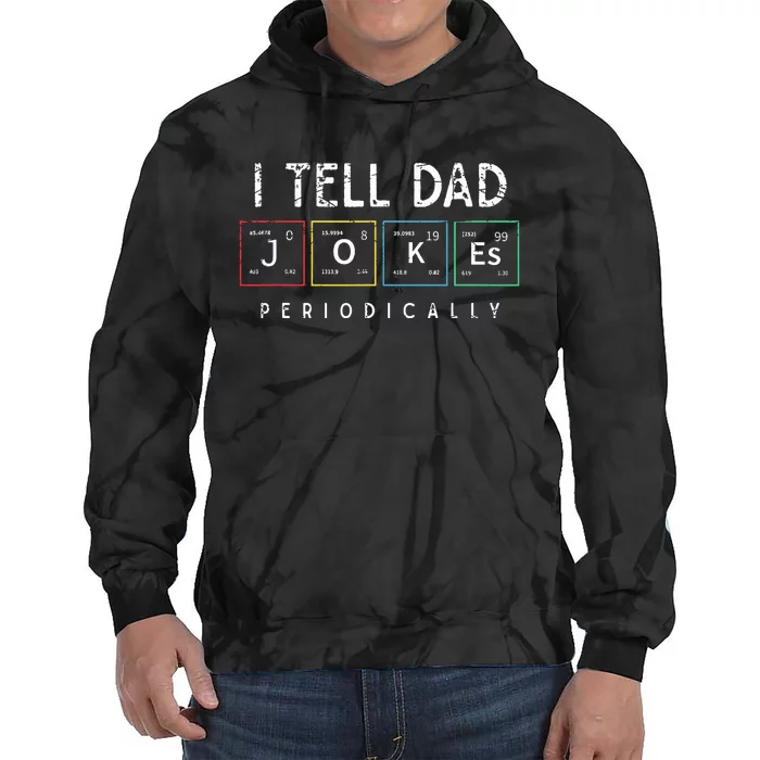 I Tell Dad Jokes Periodically Punny Fathers Day Dad Jokes. Tie Dye Hoodie